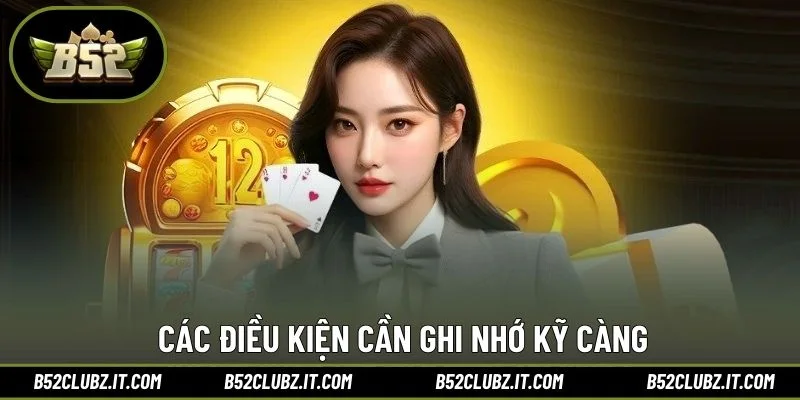 Các điều kiện cần ghi nhớ kỹ càng