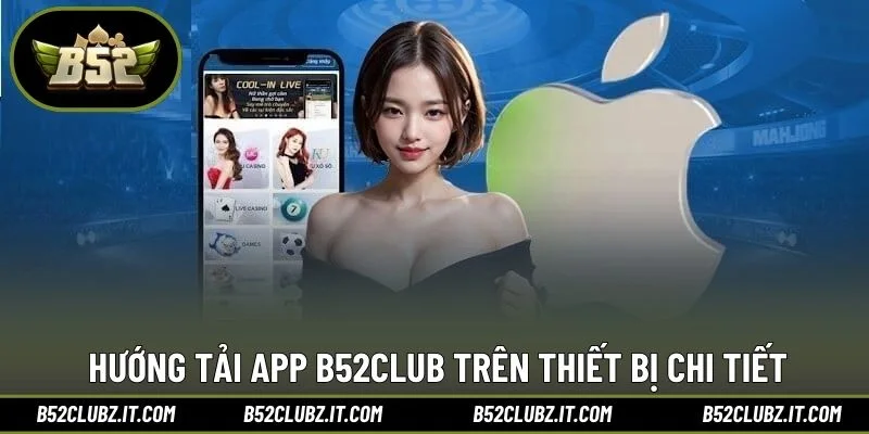 Hướng tải app B52CLUB trên thiết bị chi tiết