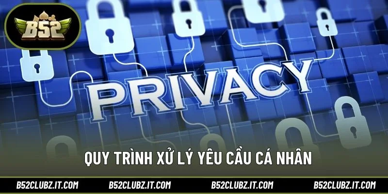 Quy trình xử lý yêu cầu cá nhân