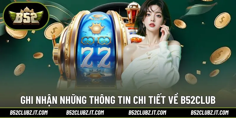 Thông tin cơ bản về cổng game uy tín B52Club
